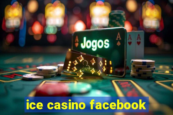 ice casino facebook